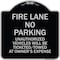 Signmission Fire Lane No Parking Unauthorized Vehicles Will Be Ticketed Towed at Owners Expense, BS-1818-23993 A-DES-BS-1818-23993 - alternate 1